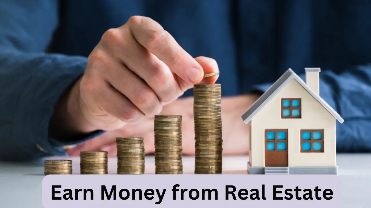 Earn Money from Real Estate