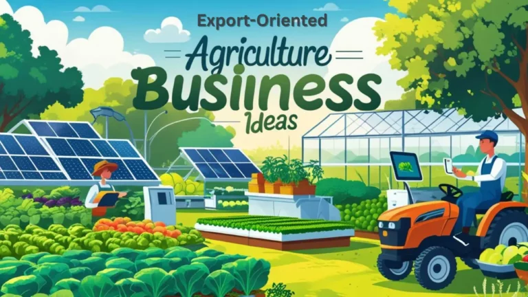 Export-Oriented Agriculture Business Ideas