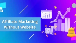 Affiliate Marketing Without Website